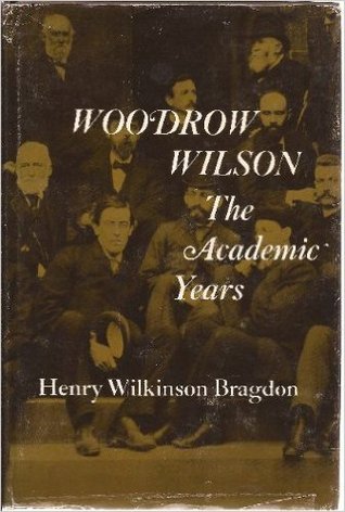 Woodrow Wilson: The Academic Years