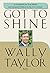 Got To SHINE: A Guidebook for True Health and Sustained Wellness in the 21st Century