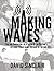 Making Waves: Fun and Adven...
