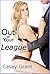 Out of Your League: (Cuckolded Husband)