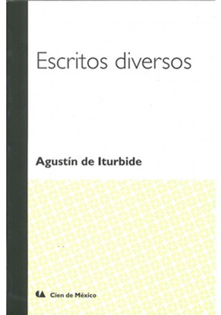 Escritos diversos - Agustín de Iturbide