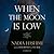 When the Moon is Low