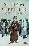 Şu Bizim Çerkesler