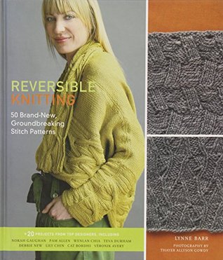 Reversible Knitting: 50 Brand-New, Groundbreaking Stitch Patterns (Hardcover)