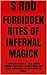 Forbidden Rites of Infernal Magick: A Complete System of "Dark Magick"