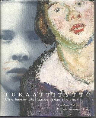Tukaattityttö: Mirri-kuvien takaa katsoo Helmi Vartiainen (Hardcover)