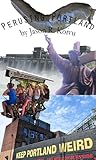 Perusing Portland by Jason R. Koivu Perusing Portland by Jason R. Koivu