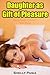 Daughter as Gift of Pleasure