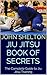 Jiu Jitsu Book of Secrets: The Complete Guide to Jiu Jitsu Training