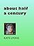 About Half A Century by Kate Lyons
