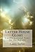 Latter House Glory