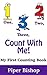 One, Two, Three, Count With Me! My First Counting Book