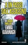 A un passo dall'assassino by Emma Kavanagh