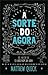 A Sorte do Agora by Matthew Quick A Sorte do Agora by Matthew Quick