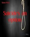 Suicide's an option Suicide's an option