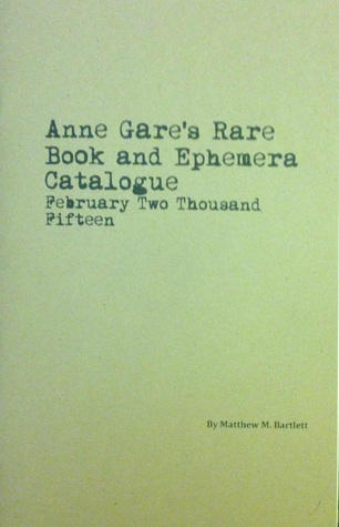 Anne Gare's Rare Book and Ephemera Catalogue February 2015