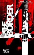 The Border: Part Four