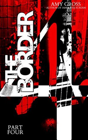 The Border: Part Four (Kindle Edition)