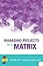 Managing Projects in a Matr...
