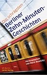 Die schrägsten Berliner Zehn-Minuten Geschichten Die schrägsten Berliner Zehn-Minuten Geschichten