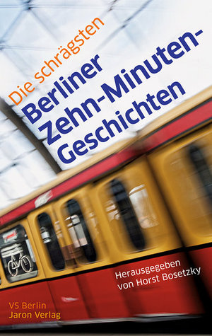 Die schrägsten Berliner Zehn-Minuten Geschichten (Paperback)