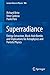 Superradiance: Energy Extraction, Black-Hole Bombs and Implications for Astrophysics and Particle Physics (Lecture Notes in Physics Book 906)