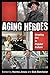 Aging Heroes: Growing Old i...