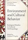 Environment and Cultural Behavior Environment and Cultural Behavior