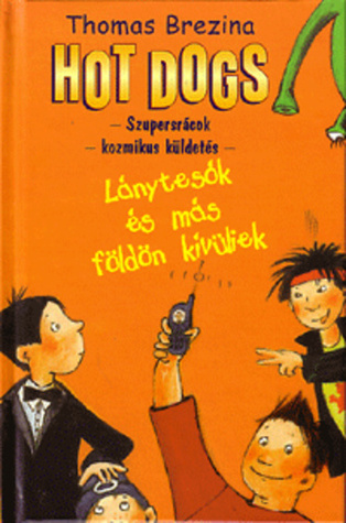 Lánytesók és más földönkívüliek (Hot Dogs, #1)