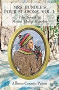 MRS BUNDLE'S FOUR SEASONS, Vol I: The Secret at Mount Holly Mansion
