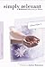 Simply Relevant Heart Spa: Relational Bible Series for Women