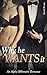 Why He Wants It (Billionaire Desires, #1)
