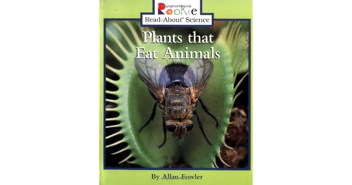 Plants that Eat Animals by Allan Fowler