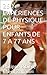 250 EXPERIENCES DE PHYSIQUE POUR ENFANTS DE 7 A 77 ANS (French Edition)