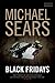 Black Fridays by Michael Sears