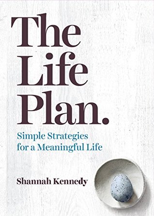 The Life Plan: Simple Strategies for a Meaningful Life (Kindle Edition)