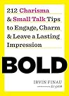 Book cover for BOLD: 212 Charisma and Small Talk Tips to Engage, Charm and Leave a Lasting Impression