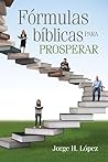 Formulas Biblicas Para Prosperar (Spanish Edition)