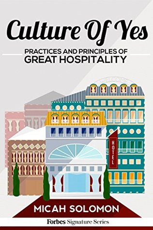 Culture Of Yes: Practices And Principles Of Great Hospitality (Kindle Edition)