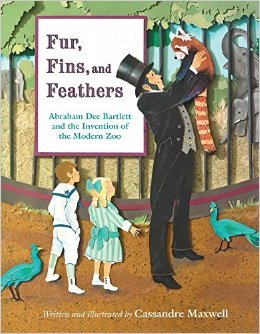 Fur, Fins, and Feathers: Abraham Dee Bartlett and the Invention of the Modern Zoo (Hardcover)