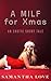 MILF: A MILF for Xmas (Naughty Mother Taboo, Older Woman Younger Man, First Time): An Erotic Short Tale
