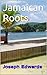 Jamaican Roots: A Book of P...