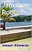 Jamaican Roots: A Book of Poems