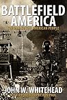 Battlefield America: The War On the American People