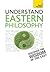 Understand Eastern Philosophy: Teach Yourself
