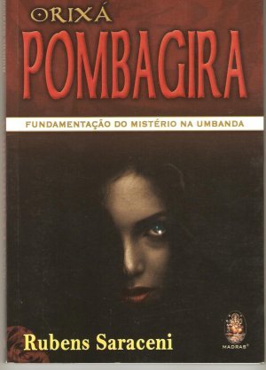 Orixá Pombagira: fundamentação do mistério na Umbanda