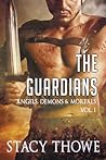 The Guardians: Angels, Demons & Mortals