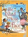 Be Glad Your Nose...