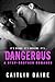 Dangerous