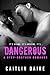 Dangerous